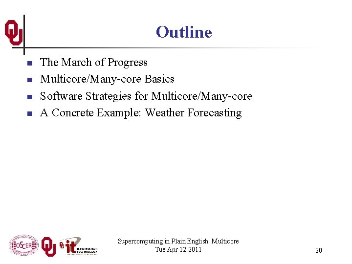 Outline n n The March of Progress Multicore/Many-core Basics Software Strategies for Multicore/Many-core A