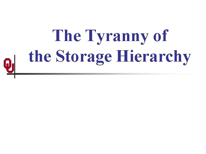 The Tyranny of the Storage Hierarchy 