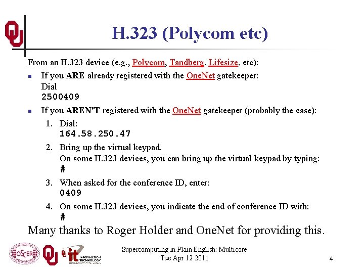 H. 323 (Polycom etc) From an H. 323 device (e. g. , Polycom, Tandberg,