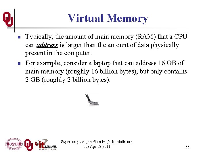 Virtual Memory n n Typically, the amount of main memory (RAM) that a CPU