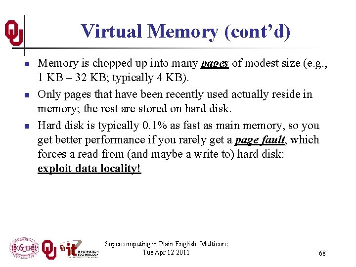Virtual Memory (cont’d) n n n Memory is chopped up into many pages of