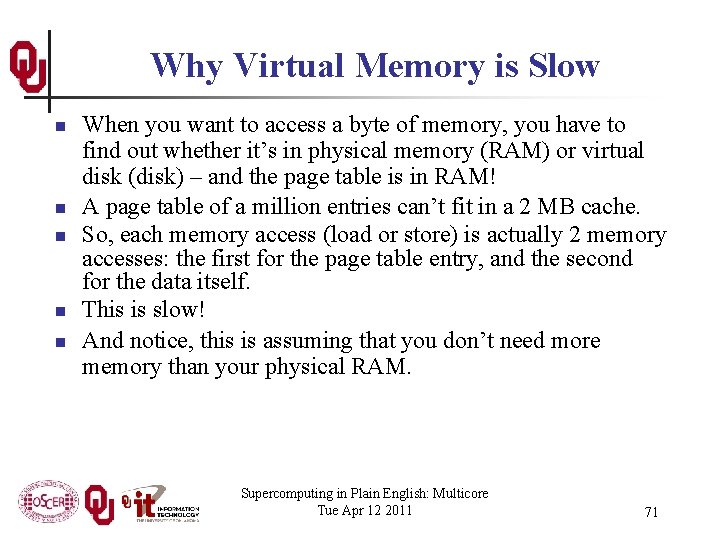 Why Virtual Memory is Slow n n n When you want to access a