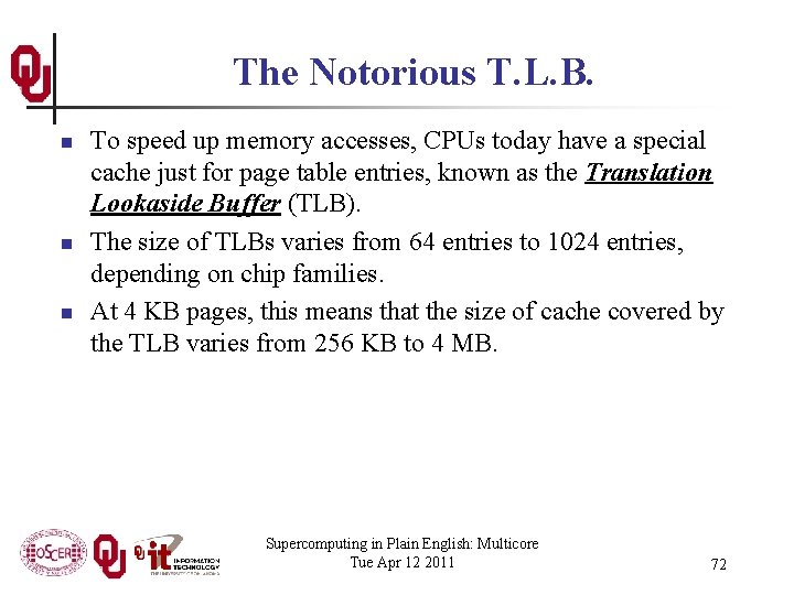The Notorious T. L. B. n n n To speed up memory accesses, CPUs