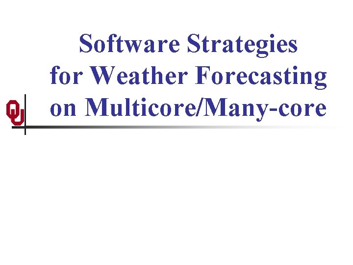 Software Strategies for Weather Forecasting on Multicore/Many-core 