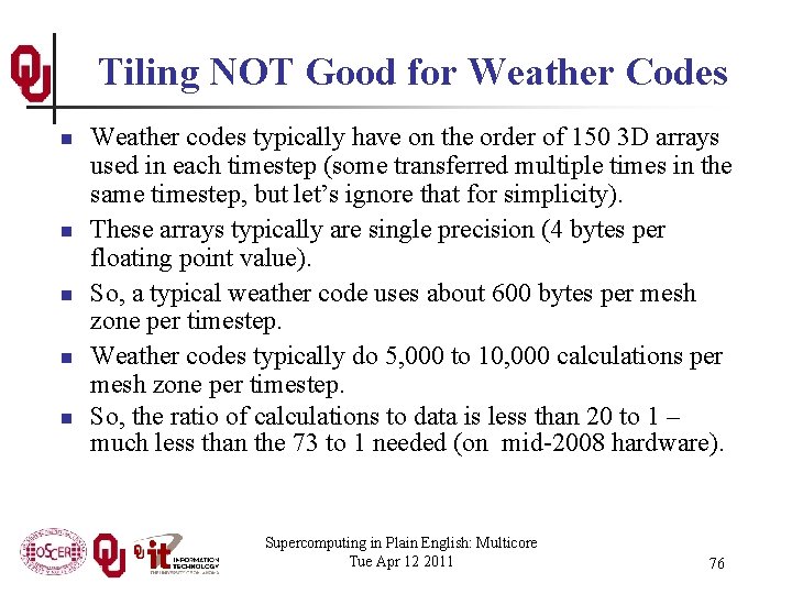 Tiling NOT Good for Weather Codes n n n Weather codes typically have on