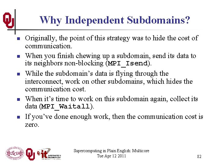 Why Independent Subdomains? n n n Originally, the point of this strategy was to