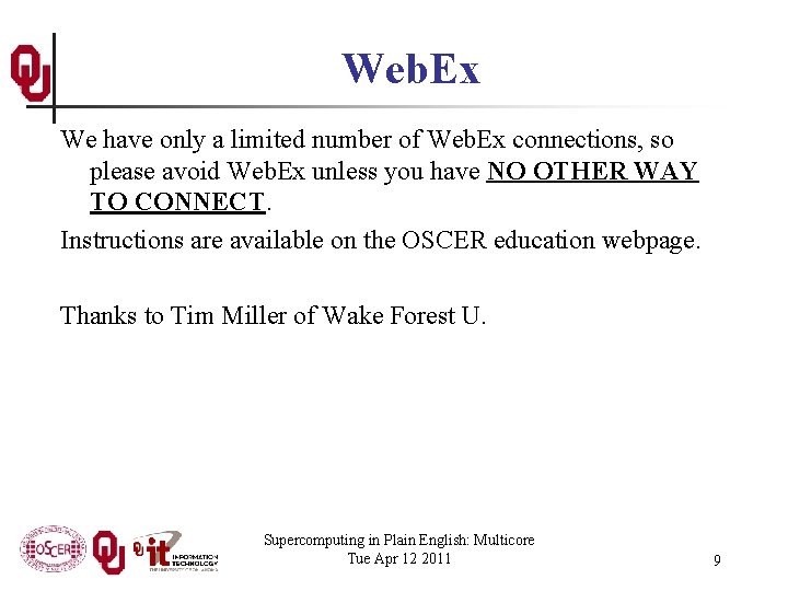 Web. Ex We have only a limited number of Web. Ex connections, so please