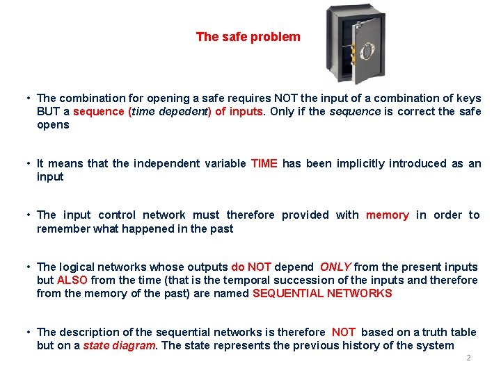 The safe problem • The combination for opening a safe requires NOT the input The safe problem • The combination for opening a safe requires NOT the input