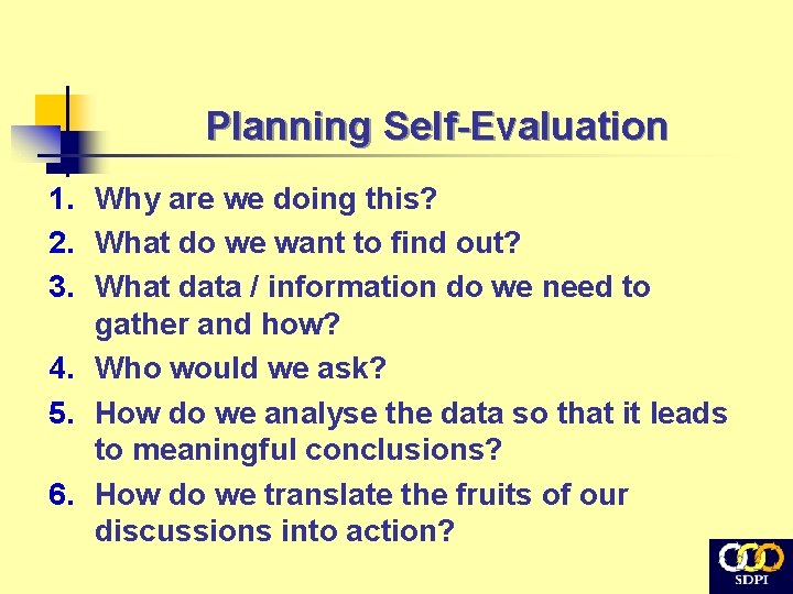 Planning Self-Evaluation 1. Why are we doing this? 2. What do we want to