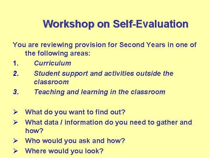 Workshop on Self-Evaluation You are reviewing provision for Second Years in one of the