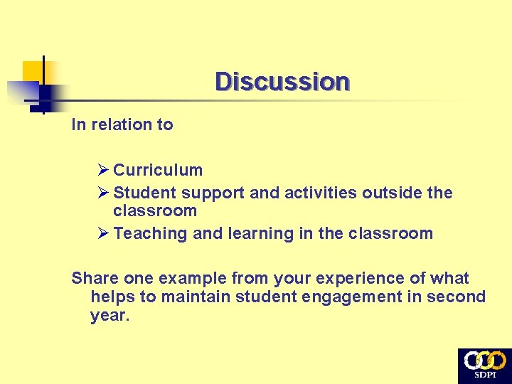 Discussion In relation to Ø Curriculum Ø Student support and activities outside the classroom