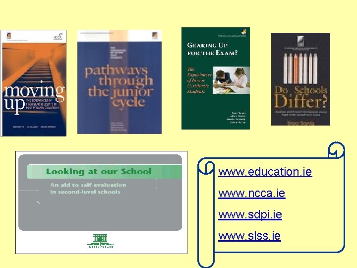 www. education. ie www. ncca. ie www. sdpi. ie www. slss. ie 