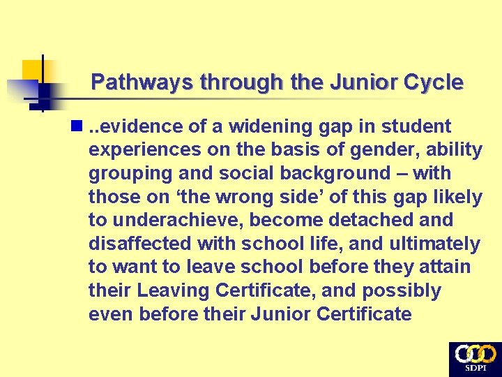 Pathways through the Junior Cycle n. . evidence of a widening gap in student