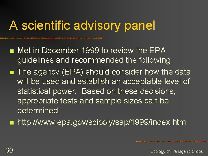 A scientific advisory panel n n n 30 Met in December 1999 to review