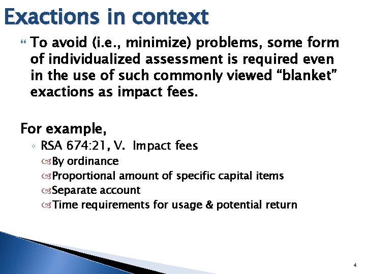 Exactions in context To avoid (i. e. , minimize) problems, some form of individualized