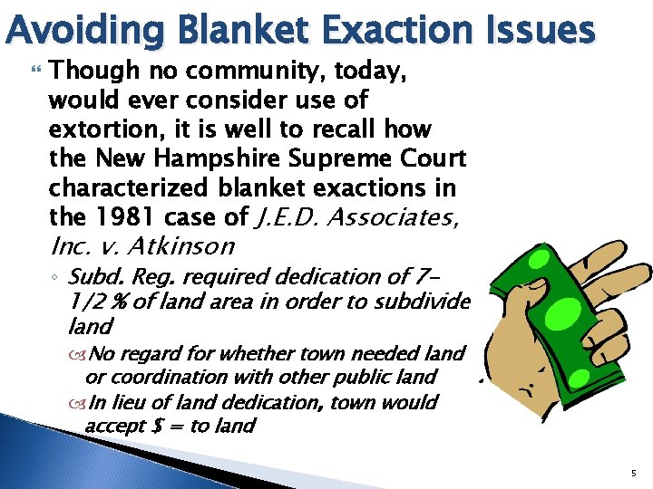 Avoiding Blanket Exaction Issues Though no community, today, would ever consider use of extortion,