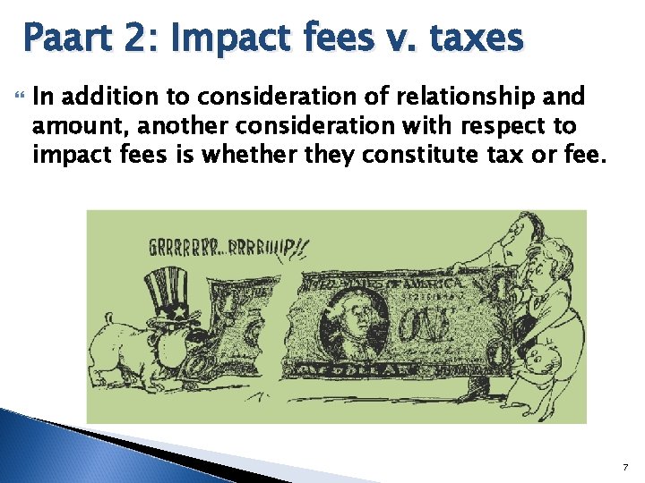 Paart 2: Impact fees v. taxes In addition to consideration of relationship and amount,