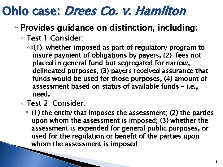 Ohio case: Drees Co. v. Hamilton Provides guidance on distinction, including: ◦ Test 1