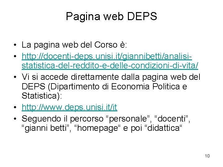 Pagina web DEPS • La pagina web del Corso è: • http: //docenti-deps. unisi.