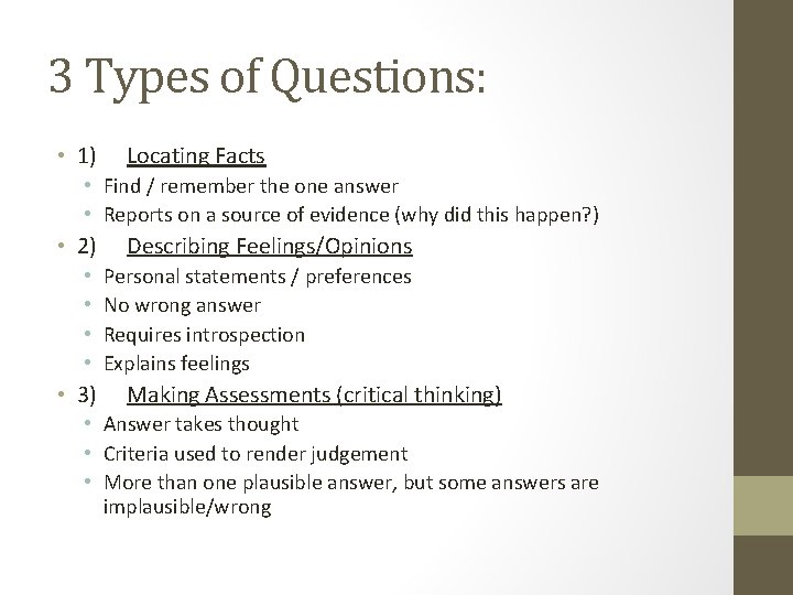 3 Types of Questions: • 1) Locating Facts • Find / remember the one