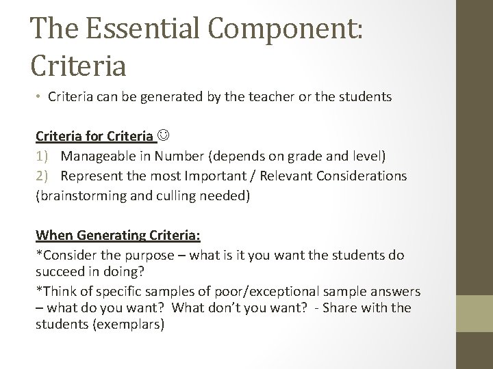 The Essential Component: Criteria • Criteria can be generated by the teacher or the