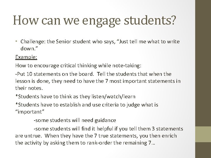 How can we engage students? • Challenge: the Senior student who says, “Just tell