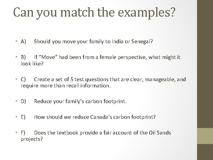 Can you match the examples? • A) Should you move your family to India