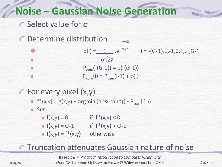 Noise – Gaussian Noise Generation Select value for σ Determine distribution p(i) = -(i)2