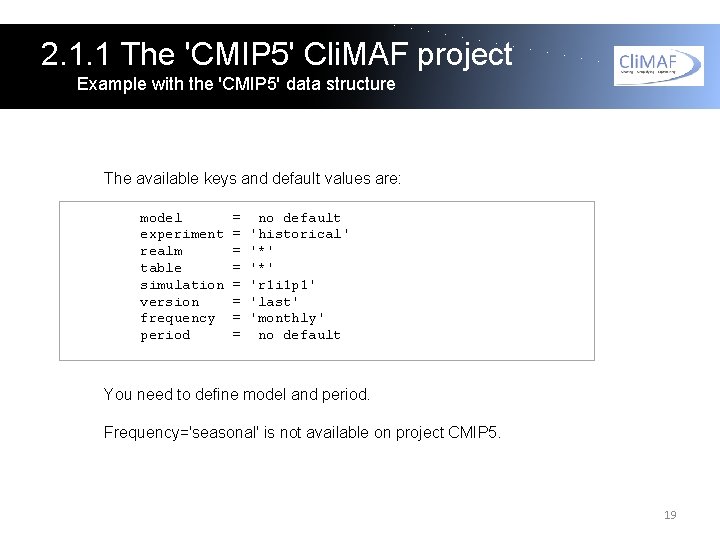 2. 1. 1 The 'CMIP 5' Cli. MAF project Example with the 'CMIP 5'