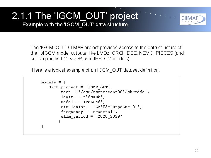 2. 1. 1 The 'IGCM_OUT' project Example with the 'IGCM_OUT' data structure The 'IGCM_OUT'