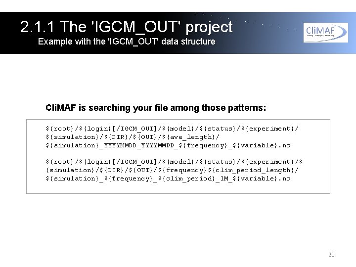 2. 1. 1 The 'IGCM_OUT' project Example with the 'IGCM_OUT' data structure Cli. MAF