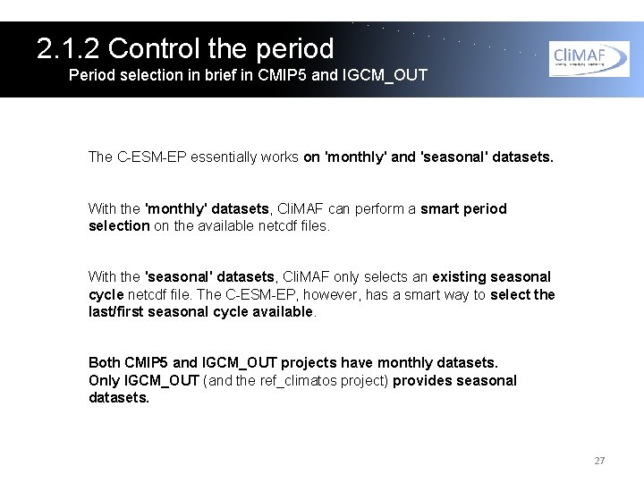 2. 1. 2 Control the period Period selection in brief in CMIP 5 and