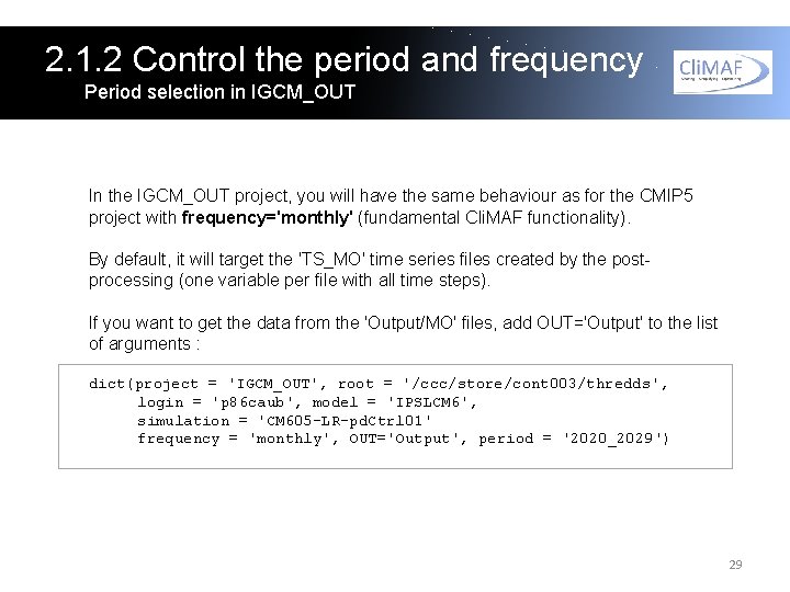 2. 1. 2 Control the period and frequency Period selection in IGCM_OUT In the