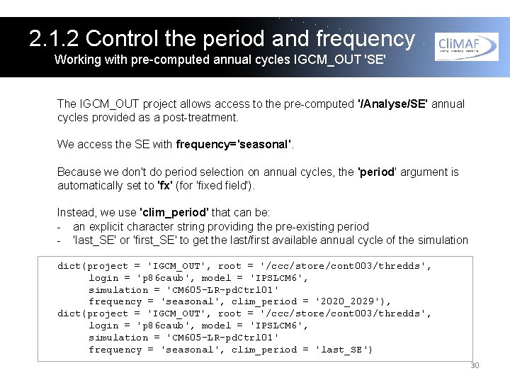 2. 1. 2 Control the period and frequency Working with pre-computed annual cycles IGCM_OUT