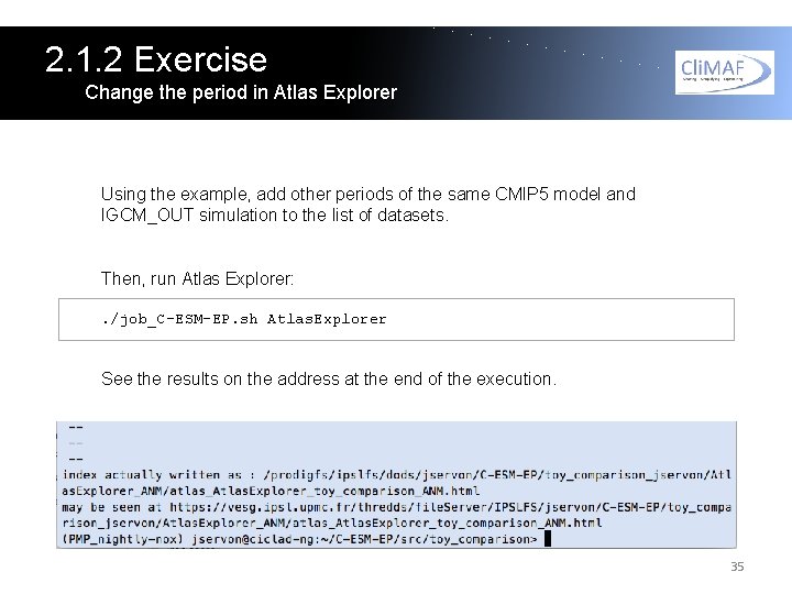 2. 1. 2 Exercise Change the period in Atlas Explorer Using the example, add