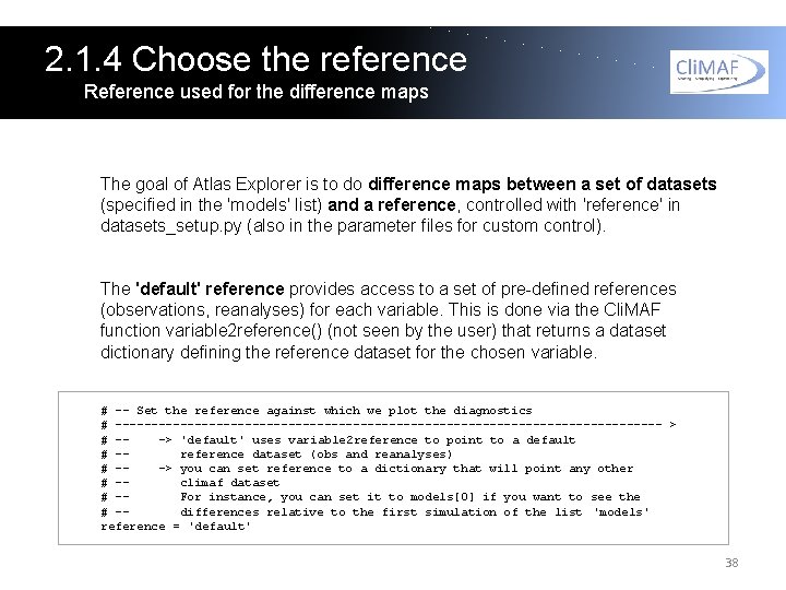 2. 1. 4 Choose the reference Reference used for the difference maps The goal