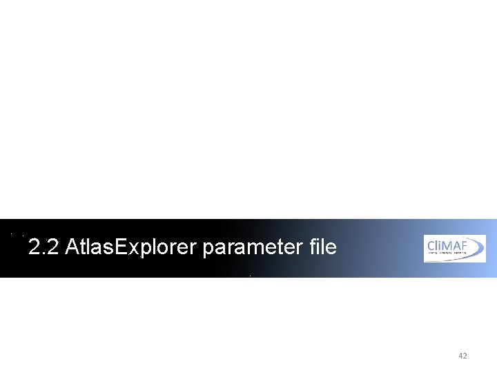 2. 2 Atlas. Explorer parameter file 42 