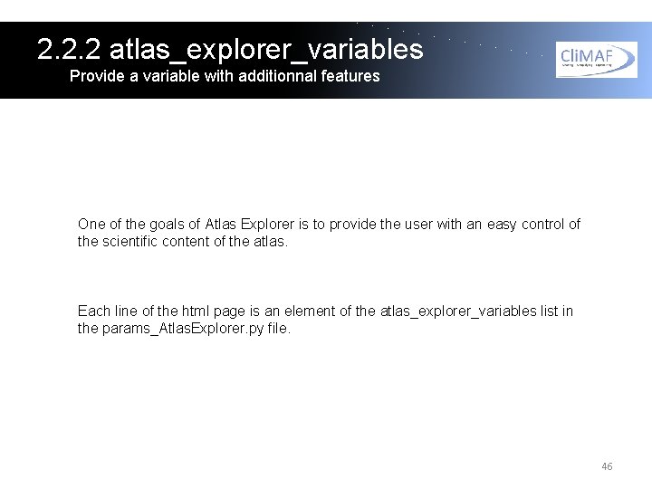 2. 2. 2 atlas_explorer_variables Provide a variable with additionnal features One of the goals