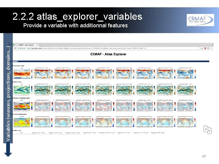 2. 2. 2 atlas_explorer_variables Variables (seasons, projections, domains…) Provide a variable with additionnal features