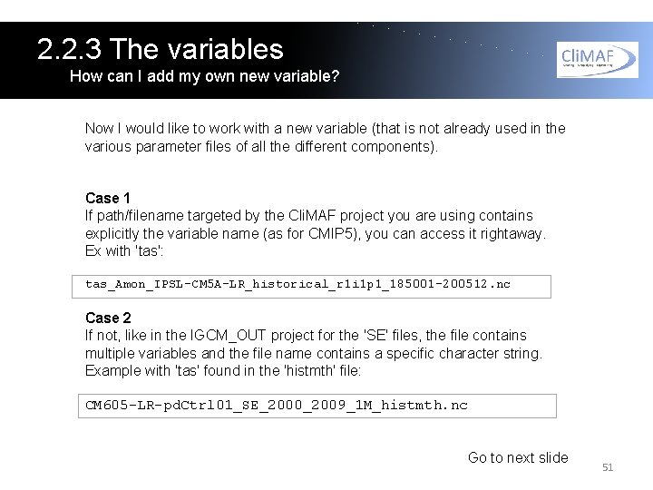 2. 2. 3 The variables How can I add my own new variable? Now