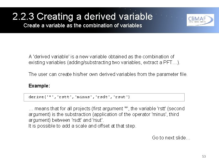 2. 2. 3 Creating a derived variable Create a variable as the combination of