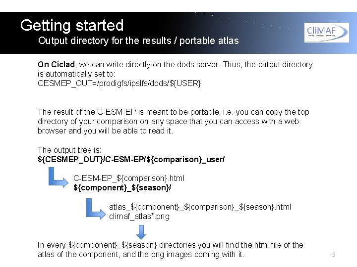 Getting started Output directory for the results / portable atlas On Ciclad, we can