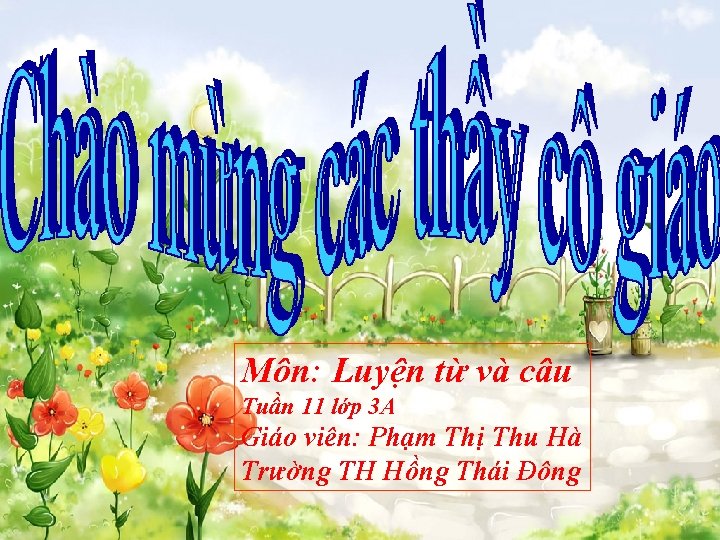 Môn: Luyện từ và câu Tuần 11 lớp 3 A Giáo viên: Phạm Thị