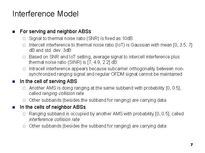 Interference Model n For serving and neighbor ABSs Signal to thermal noise ratio (SNR)