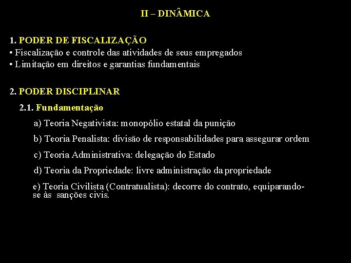 II – DIN MICA 1. PODER DE FISCALIZAÇÃO • Fiscalização e controle das atividades