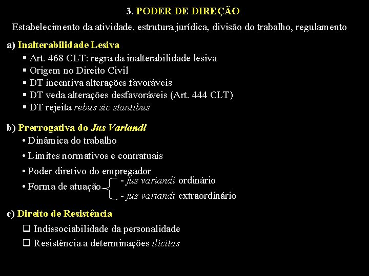 3. PODER DE DIREÇÃO Estabelecimento da atividade, estrutura jurídica, divisão do trabalho, regulamento a)