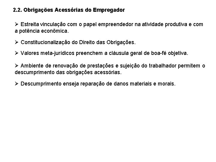 2. 2. Obrigações Acessórias do Empregador Ø Estreita vinculação com o papel empreendedor na