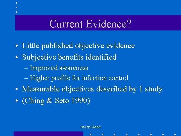 Current Evidence? • Little published objective evidence • Subjective benefits identified – Improved awareness