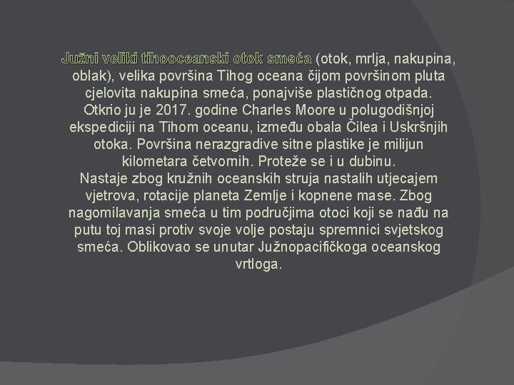 Južni veliki tihooceanski otok smeća (otok, mrlja, nakupina, oblak), velika površina Tihog oceana čijom