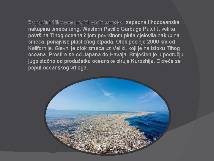 Zapadni tihooceanski otok smeća, smeća zapadna tihooceanska nakupina smeća (eng. Western Pacific Garbage Patch),
